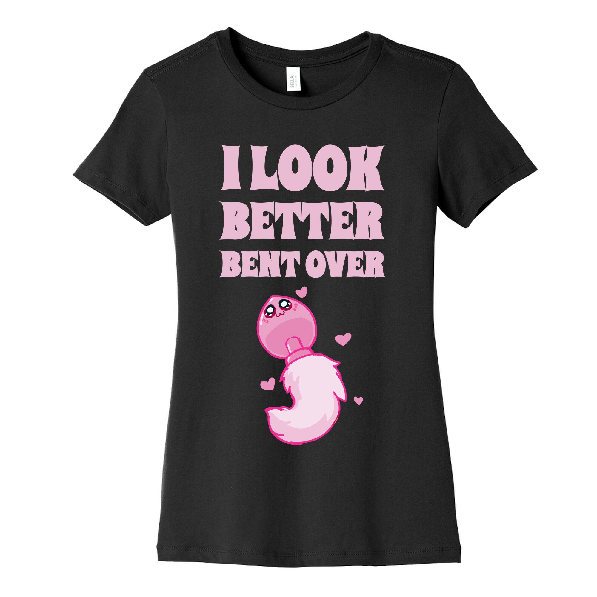 I Look Better Bent Over Women's Cotton Tee
